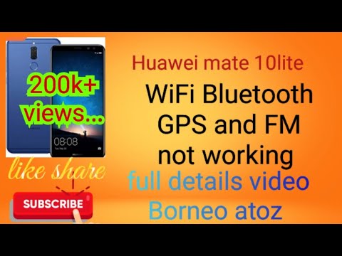 Huawei mate 10lite wifi bluetooth not working l fm Gps Huawei mate 10lite wifi bluetooth not working l fm Gps