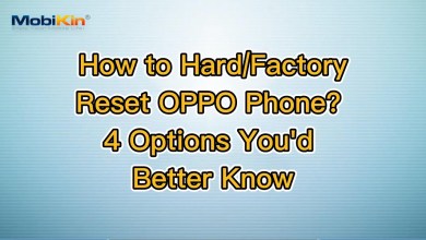 How to Hard/Factory Reset OPPO Phone? 4 Options You’d How to Hard/Factory Reset OPPO Phone? 4 Options You’d