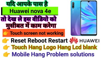 Huawei Nova 4e Touch screen not working Touch Hang Logo Huawei Nova 4e Touch screen not working Touch Hang Logo