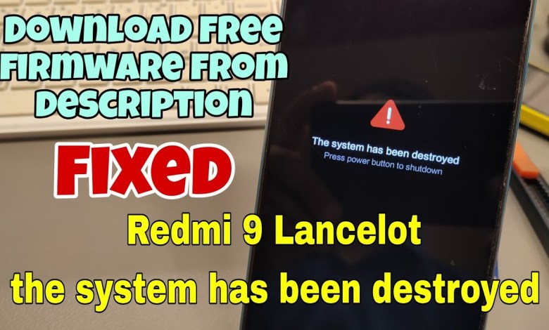 Xiaomi Redmi 9 Lancelot The System has been Destroyed Xiaomi Redmi 9 Lancelot The System has been Destroyed