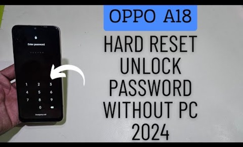 Oppo A18 Hard Reset Unlock Password Without Pc 2024 Oppo A18 Hard Reset Unlock Password Without Pc 2024