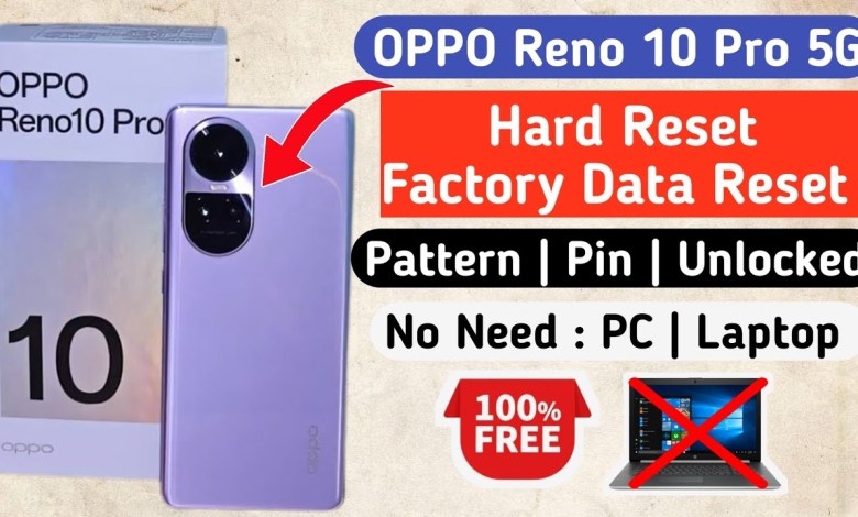 Oppo Reno 10 Pro 5G Hard Reset | Oppo Pattern / Pin / Oppo Reno 10 Pro 5G Hard Reset | Oppo Pattern / Pin /