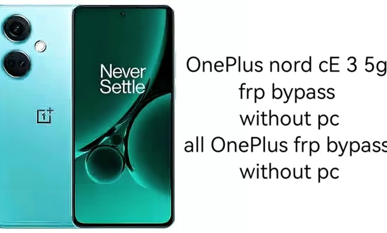 oneplus nord cE 3 5g frp bypass without pc|all oneplus oneplus nord cE 3 5g frp bypass without pc|all oneplus