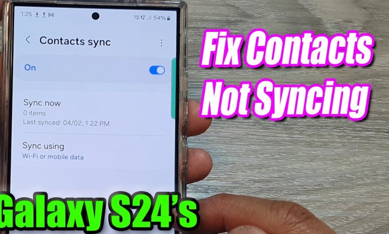 How to Fix Contacts Not Syncing on Galaxy S24/S23: How to Fix Contacts Not Syncing on Galaxy S24/S23: