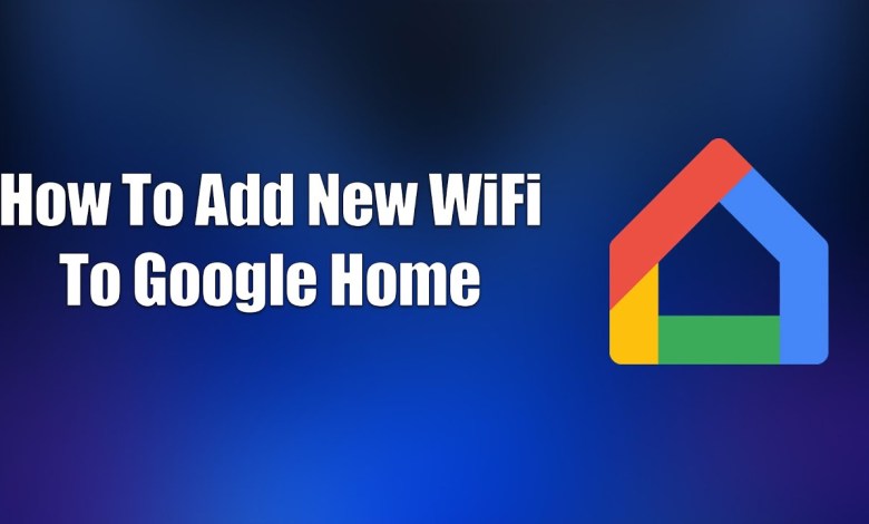 How To Add New WiFi To Google Home How To Add New WiFi To Google Home