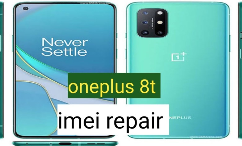 Oneplus 8t imei repair[oneplus 8t imei repair android Oneplus 8t imei repair[oneplus 8t imei repair android