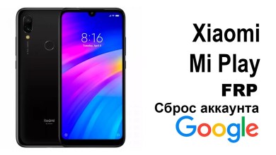 Xiaomi Mi Play. Google account reset. FRP. Xiaomi Mi Play. Google account reset. FRP.