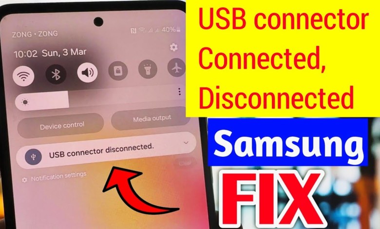 How to Fix Samsung USB Connector Connected Disconnected How to Fix Samsung USB Connector Connected Disconnected