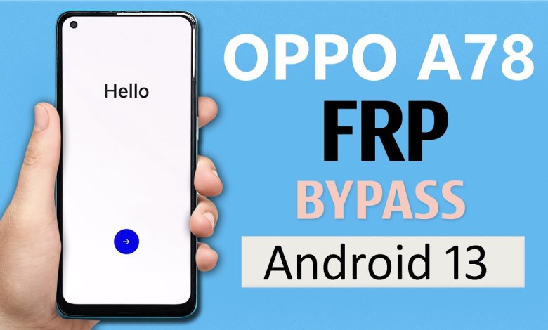 Oppo A78 FRP Bypass Android 13 Update | Oppo A78 Oppo A78 FRP Bypass Android 13 Update | Oppo A78