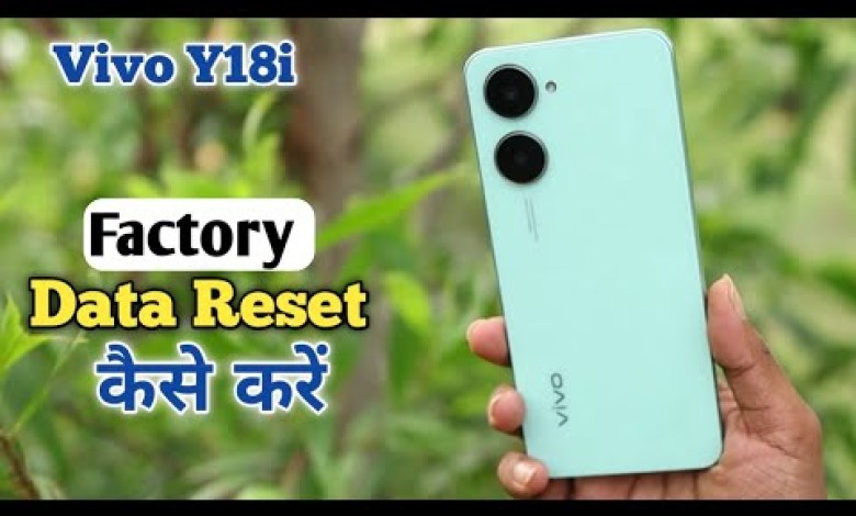 How To Fectory Data Reset Vivo Y18i | Vivo Y18i को Full How To Fectory Data Reset Vivo Y18i | Vivo Y18i को Full