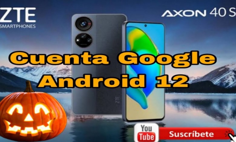 Google account zte axon 40se android 12 Google account zte axon 40se android 12