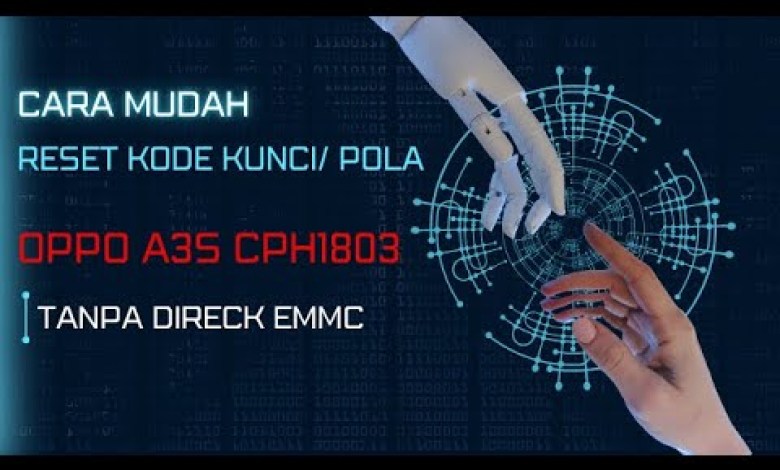 HOW TO RESET OPPO A3S CPH1803 KEY CODE WITHOUT DIRECTING HOW TO RESET OPPO A3S CPH1803 KEY CODE WITHOUT DIRECTING