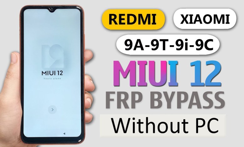 Redmi 9a/9t/9i/9c FRP Bypass MIUI 12 Redmi Redmi 9a/9t/9i/9c FRP Bypass MIUI 12 Redmi