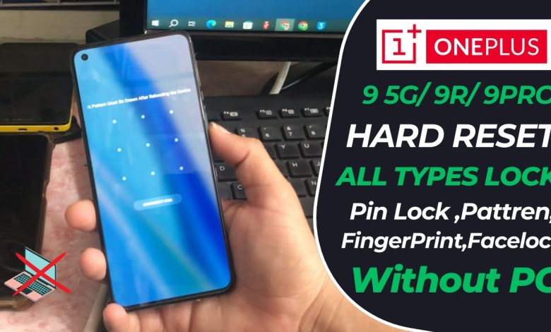 OnePlus 9 5G/9R /9 Pro Hard Reset Forget Pattern Pin OnePlus 9 5G/9R /9 Pro Hard Reset Forget Pattern Pin