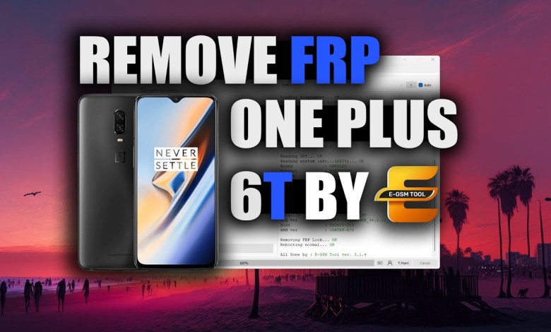 Remove FRP OnePlus 6T By E-GSM Tool Remove FRP OnePlus 6T By E-GSM Tool
