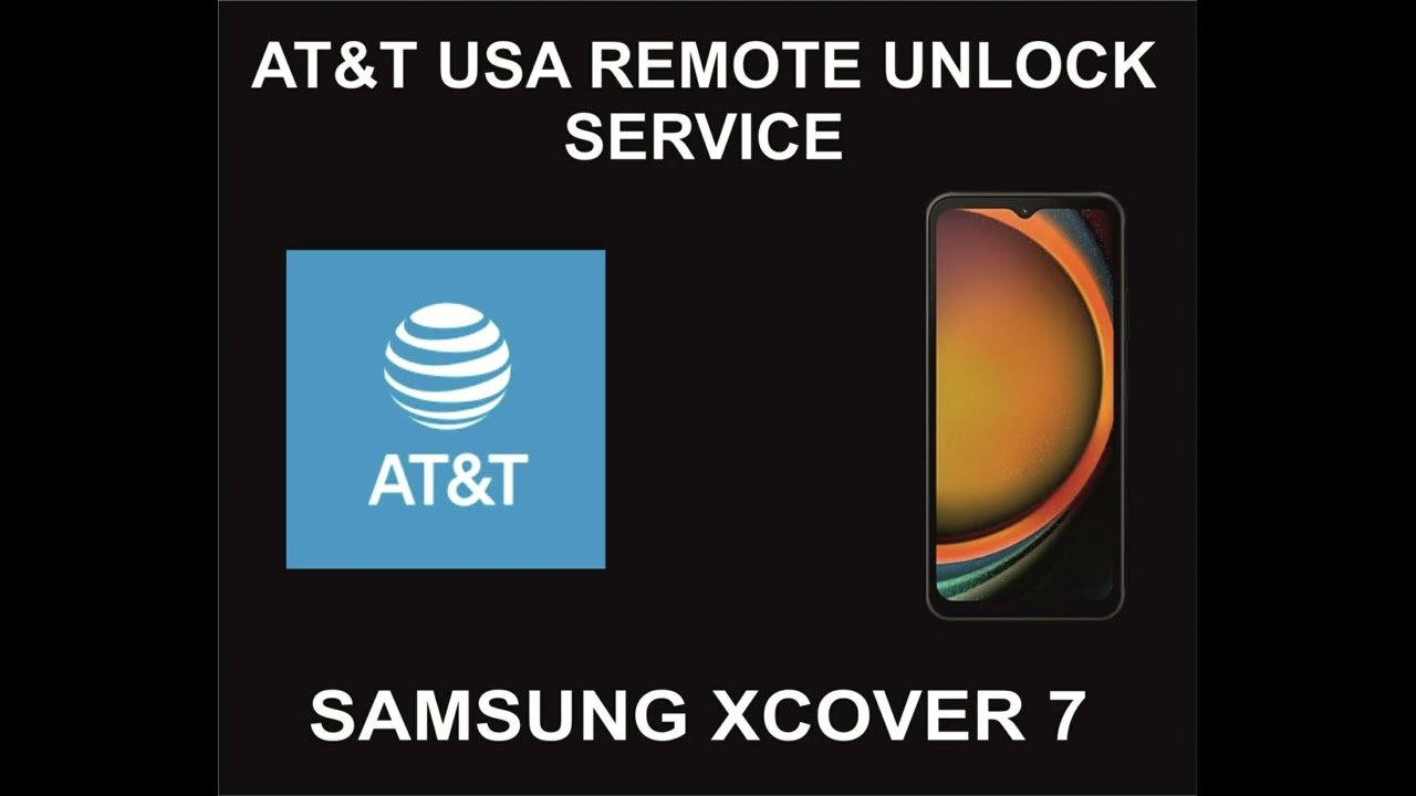 AT&T USA Remote Unlock Service, Samsung XCover 7 AT&T USA Remote Unlock Service, Samsung XCover 7