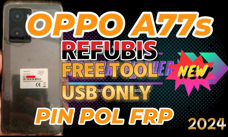 Hapus Pola Pin Frp OPPO A77s Refubis free tool 2024 Hapus Pola Pin Frp OPPO A77s Refubis free tool 2024
