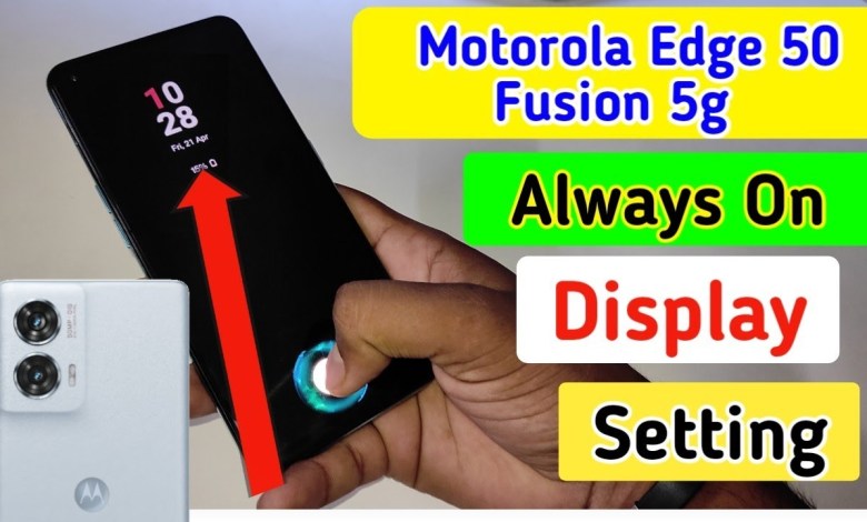 Motorola edge 50 fusion 5g always on display, always on Motorola edge 50 fusion 5g always on display, always on