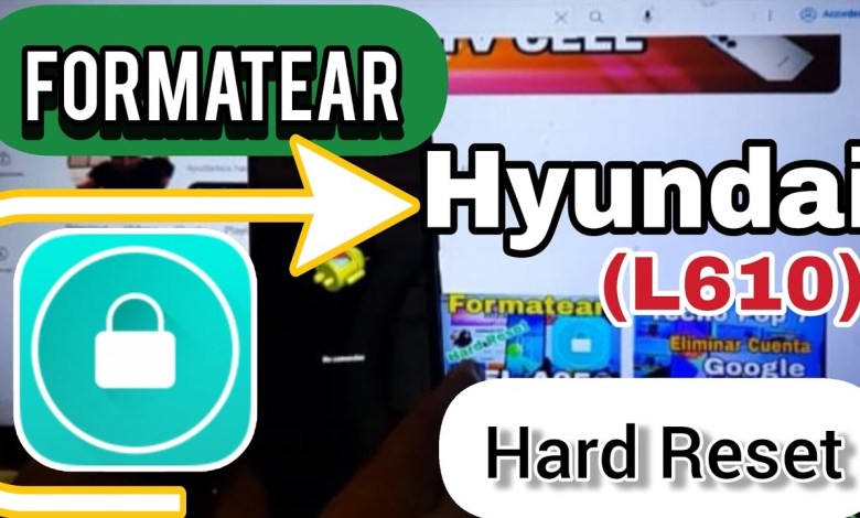 Hard Reset HYUNDAI /Formatear Hyudai / unlock Hyundai Hard Reset HYUNDAI /Formatear Hyudai / unlock Hyundai