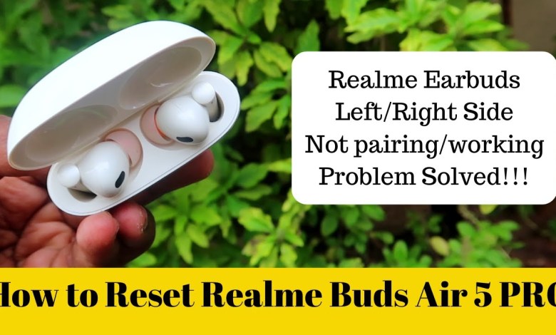 How to reset Realme Buds Air 5 Pro – Realme Earbuds How to reset Realme Buds Air 5 Pro – Realme Earbuds