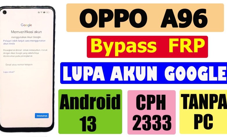 OPPO A96 Bypass FRP Google Account Android 13 II Forgot OPPO A96 Bypass FRP Google Account Android 13 II Forgot