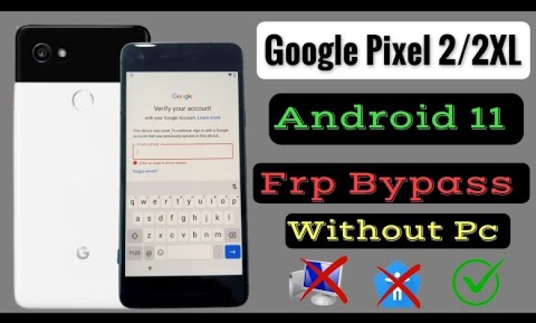 Google Pixel 2/2XL/3/3XL Frp Bypass Android 11, without Google Pixel 2/2XL/3/3XL Frp Bypass Android 11, without