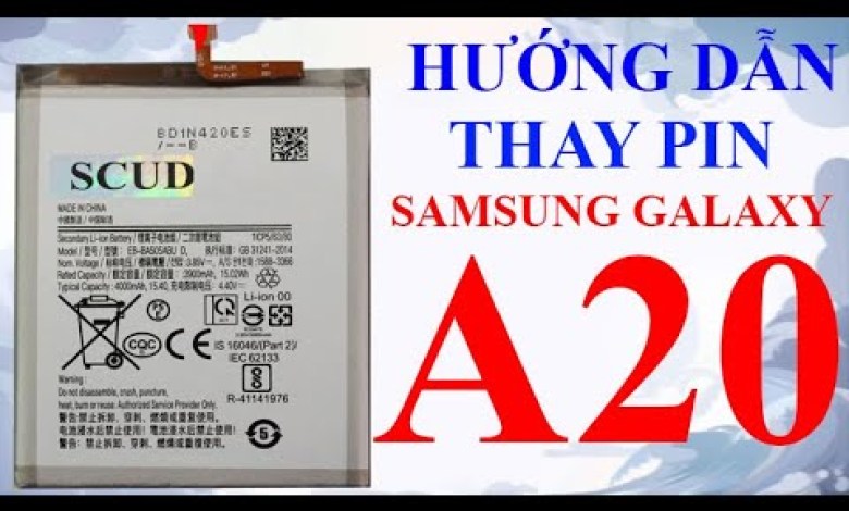 Hướng dẫn thay Pin Samsung Galaxy A20 Hướng dẫn thay Pin Samsung Galaxy A20