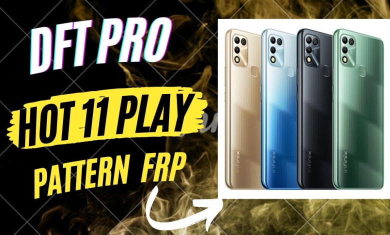 Hot 11 Play Pattern And Frp Remove By DFT Pro. Hot 11 Play Pattern And Frp Remove By DFT Pro.