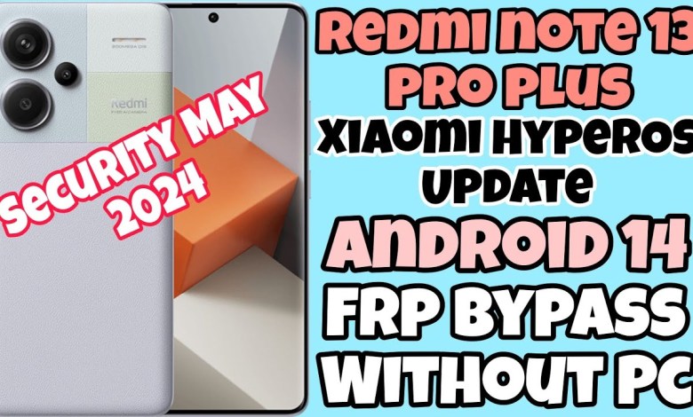 Redmi Note 13 pro+ Frp Bypass Without Pc ll All Redmi Redmi Note 13 pro+ Frp Bypass Without Pc ll All Redmi