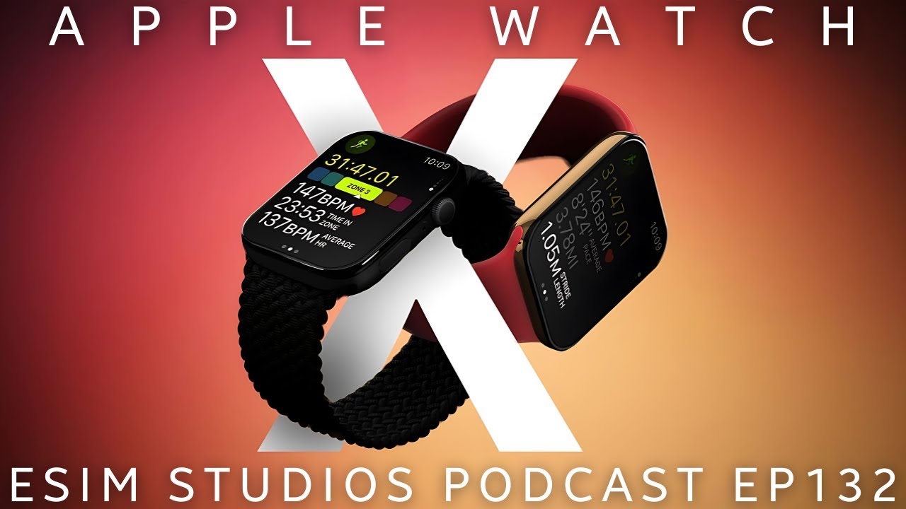 eSIM STUDIOS Podcast Ep 132 | Apple Watch X | Samsung eSIM STUDIOS Podcast Ep 132 | Apple Watch X | Samsung