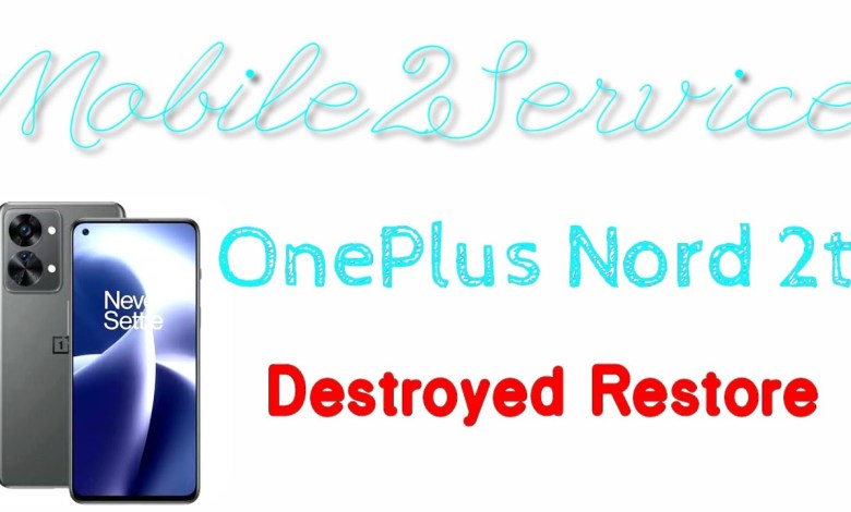 OnePlus Nord 2t Destroyed Mobile Restore OnePlus Nord 2t Destroyed Mobile Restore