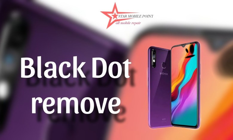 Black Dot Remove | Infinix | oppo | Vivo | samsung | Black Dot Remove | Infinix | oppo | Vivo | samsung |