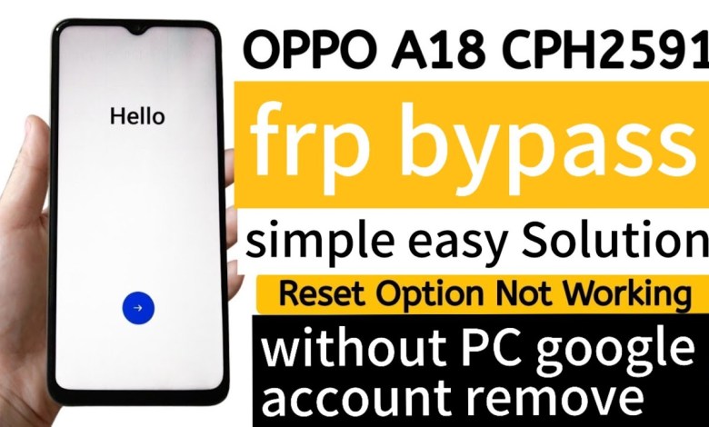 Unlock Oppo A18 FRP in 2025 with the latest CPH2591FRP bypass method Unlock Oppo A18 FRP in 2025 with the latest CPH2591FRP bypass method
