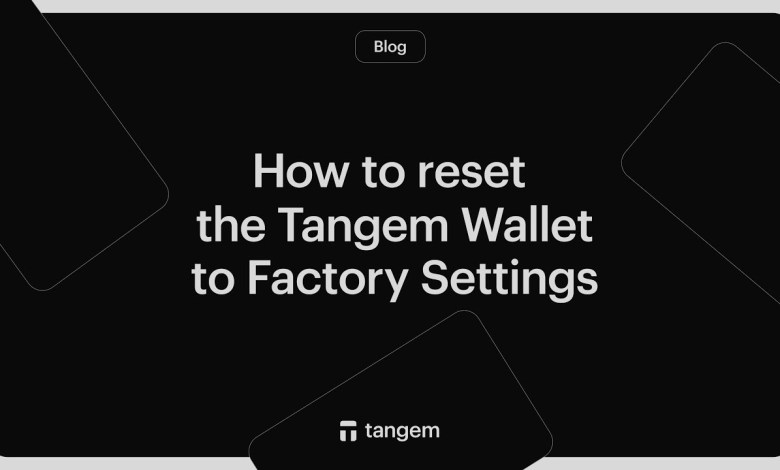 How to reset the Tangem Wallet to Factory Settings How to reset the Tangem Wallet to Factory Settings