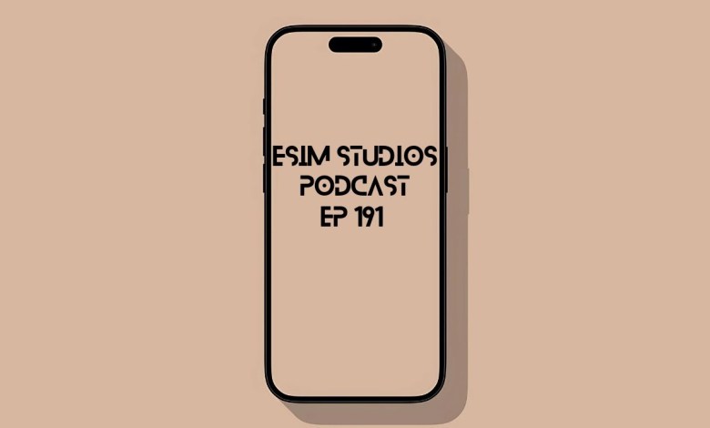 eSIM STUDIOS PODCAST Ep 191 – The New New Apple iPhone eSIM STUDIOS PODCAST Ep 191 – The New New Apple iPhone