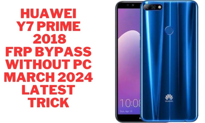 Huawei Y7 Prime 2018 FRP Bypass / Google Account Unlock Huawei Y7 Prime 2018 FRP Bypass / Google Account Unlock