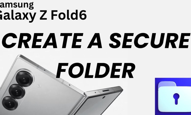 How To Create a Secure Folder On Samsung Galaxy Z How To Create a Secure Folder On Samsung Galaxy Z