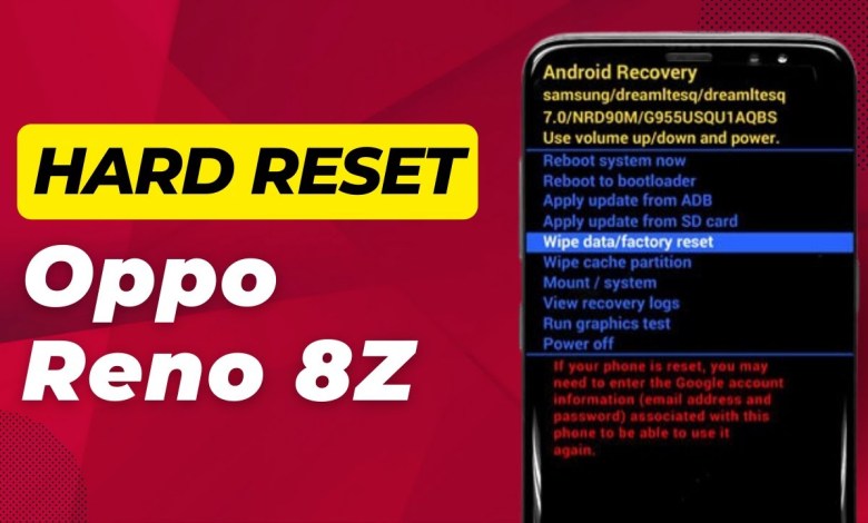 How To Hard Reset Oppo Reno 8 Z – Full Guide How To Hard Reset Oppo Reno 8 Z – Full Guide