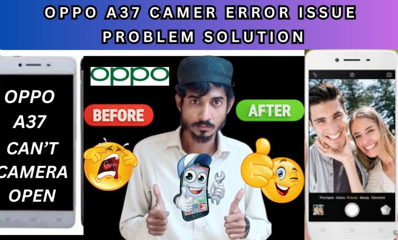 How To Repair Oppo A37 Camera Error Issue Problem | How To Repair Oppo A37 Camera Error Issue Problem |