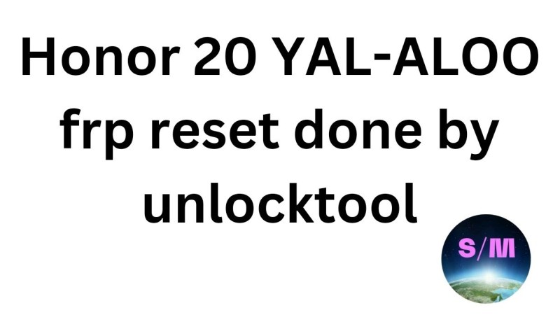 Honor 20 YAL AL00 frp reset done by unlocktool Honor 20 YAL AL00 frp reset done by unlocktool