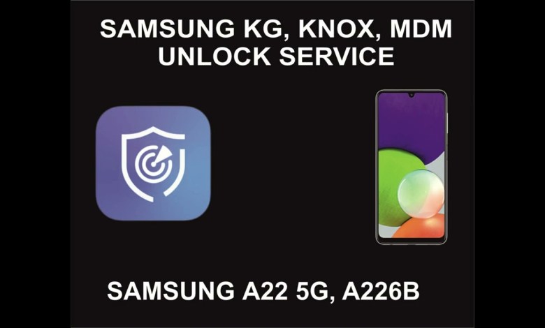 Samsung KG, Knox, MDM Unlock Service, Samsung A22 5G, Samsung KG, Knox, MDM Unlock Service, Samsung A22 5G,