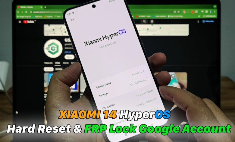 XIAOMI 14 HyperOS – Hard Reset & Unlock (FRP) Lock XIAOMI 14 HyperOS – Hard Reset & Unlock (FRP) Lock