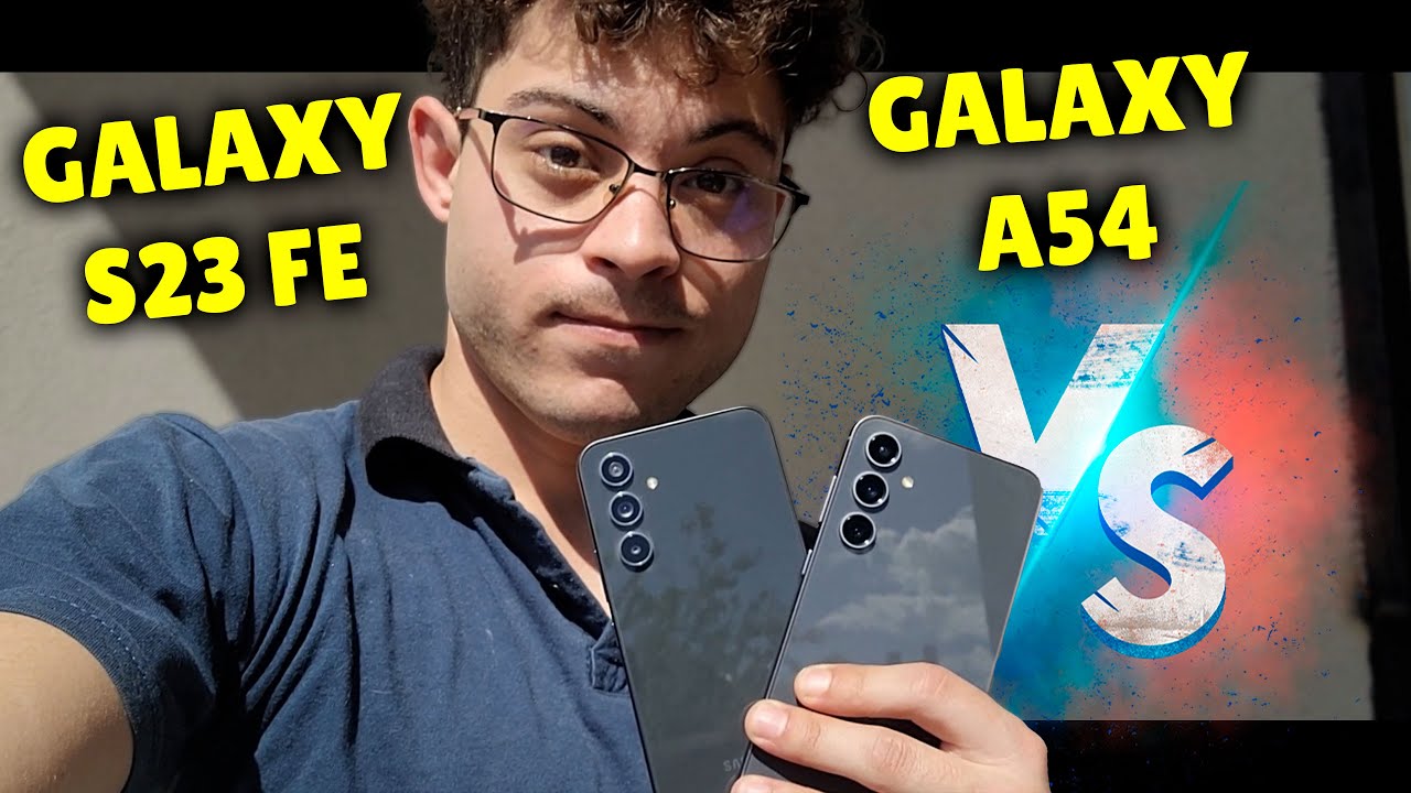 ¡¡¡CAMBIALO!!! | Samsung Galaxy A54 vs S23 FE ¡¡¡CAMBIALO!!! | Samsung Galaxy A54 vs S23 FE