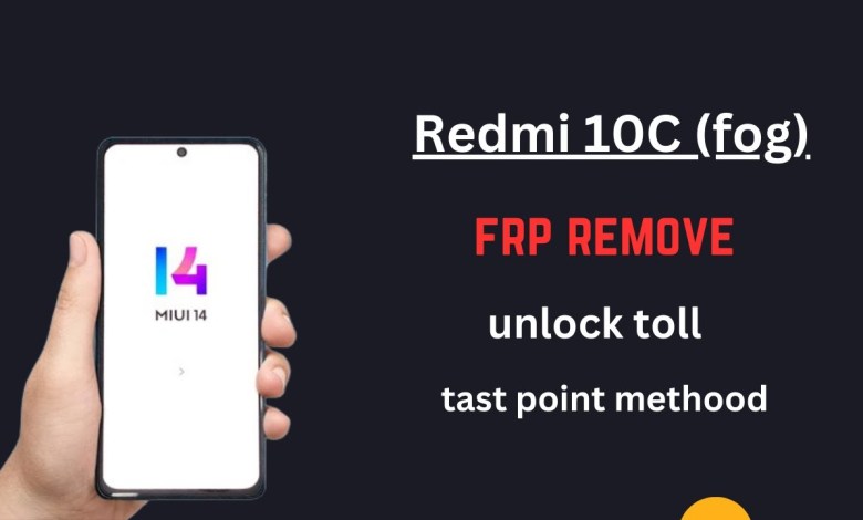 Redmi 10c ( fog ) frp Remove unlock toll tast point Redmi 10c ( fog ) frp Remove unlock toll tast point