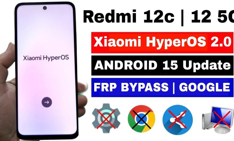 Unlock the Potential: Discover Redmi 12, 12C, and 12 5G with Xiaomi HyperOS 2.0 and FRP Bypass Unlock the Potential: Discover Redmi 12, 12C, and 12 5G with Xiaomi HyperOS 2.0 and FRP Bypass