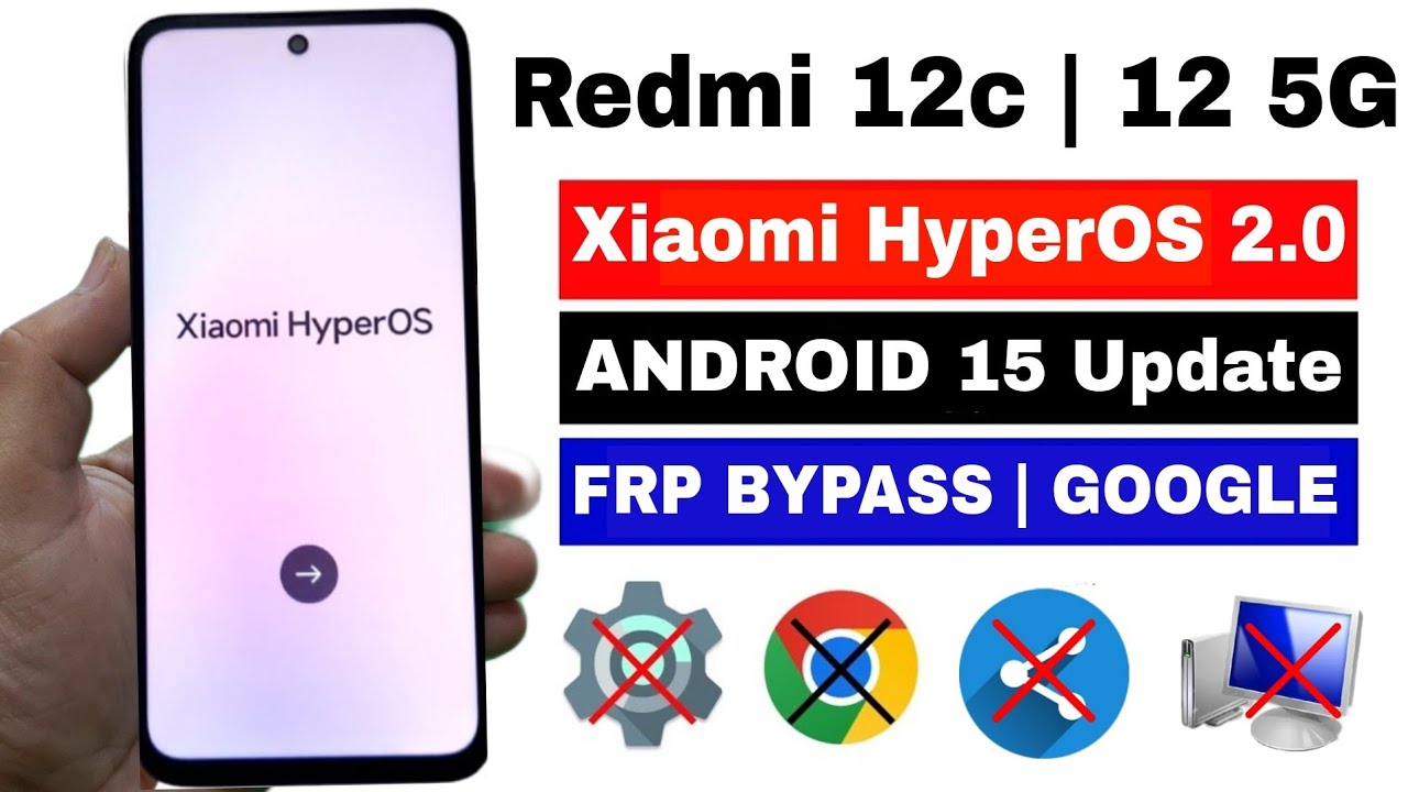 Unlock the Potential: Discover Redmi 12, 12C, and 12 5G with Xiaomi HyperOS 2.0 and FRP Bypass Unlock the Potential: Discover Redmi 12, 12C, and 12 5G with Xiaomi HyperOS 2.0 and FRP Bypass