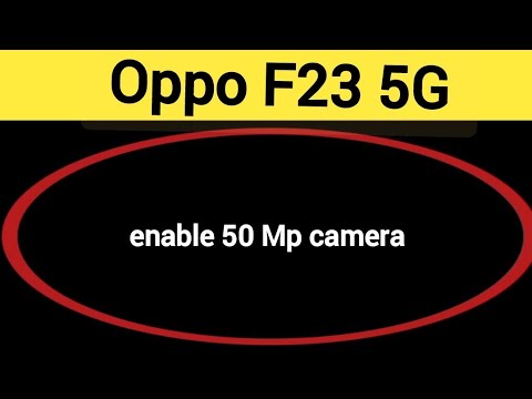 How to enable 50 Mp camera, Oppo F23 5G me high quality How to enable 50 Mp camera, Oppo F23 5G me high quality