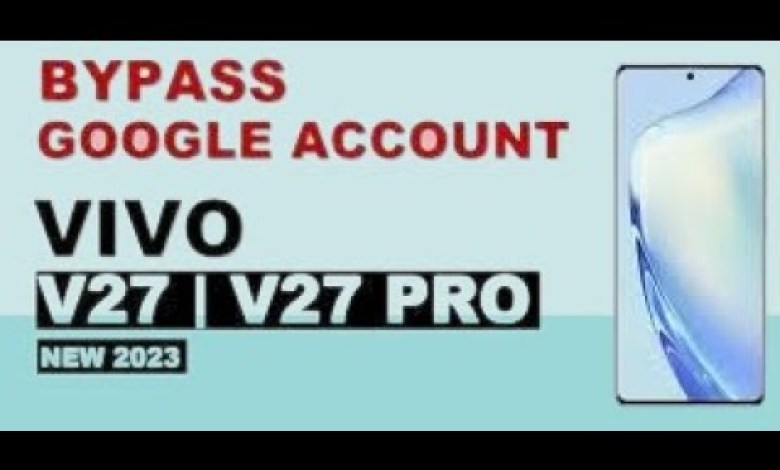 Vivo V27 FRP Bypass Android 13 Vivo V27 Google Account Vivo V27 FRP Bypass Android 13 Vivo V27 Google Account