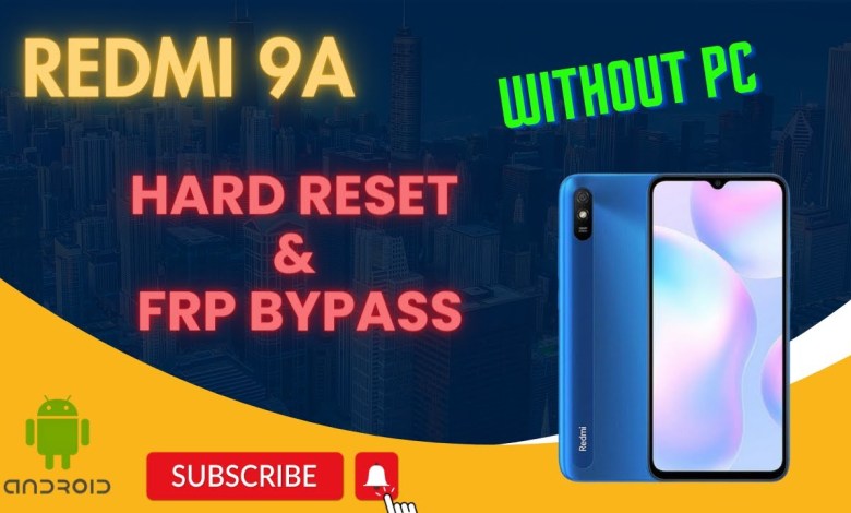 Unlock Your Xiaomi Redmi 9A: Easy Hard Reset & Frp Unlock Your Xiaomi Redmi 9A: Easy Hard Reset & Frp