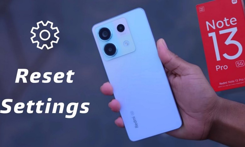 Redmi Note 13 Pro Phone Settings Reset | How to Reset Redmi Note 13 Pro Phone Settings Reset | How to Reset